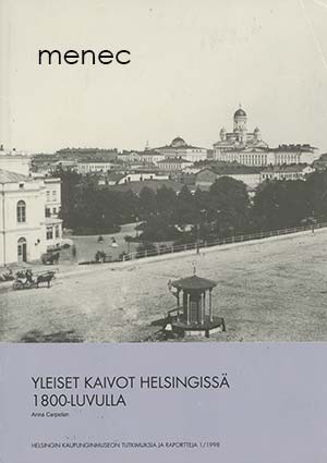 Carpelan, Anna - Yleiset kaivot Helsingissä 1800-luvulla 