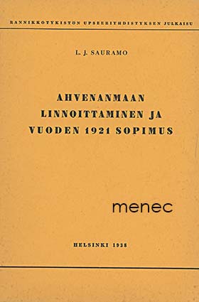 Sauramo, L. J. - Ahvenanmaan linnoittaminen ja vuoden 1921 sopimus 