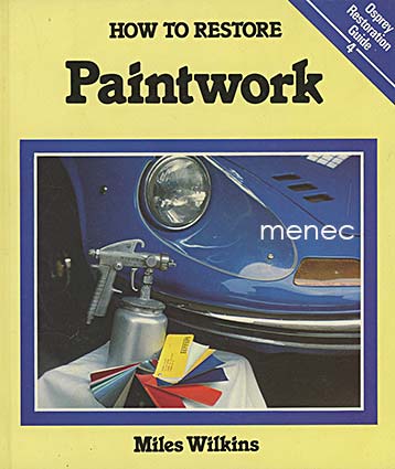 Wilkins, Miles - How to Restore Paintwork 