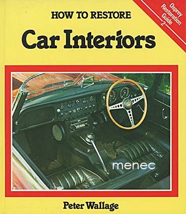 Wallage, Peter - How to Restore Car Interiors 