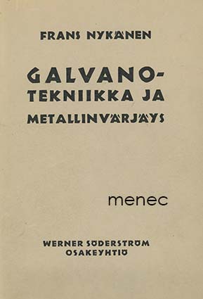 Nykänen, Frans - Galvanotekniikka ja metallinvärjäys 