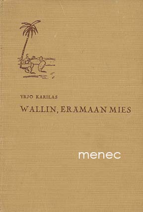 Karilas, Tauno - Wallin, erämaan mies 
