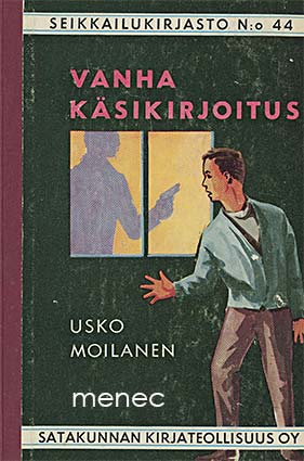 Moilanen, Usko - Vanha käsikirjoitus. Seikkailukertomus Laatokan rannoilta 