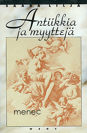 Lilja, Saara - Antiikkia ja myyttejä 
