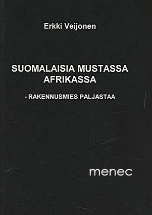 Veijonen, Erkki - Suomalaisia mustassa Afrikassa 