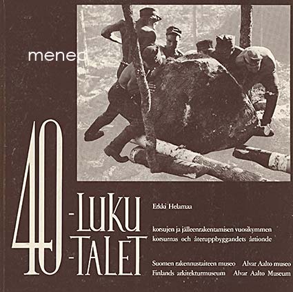 Helamaa, Erkki - 40-luku. Korsujen ja jälleenrakentamisen vuosikymmen 