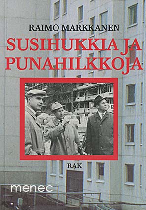 Markkanen, Raimo - Susihukkia ja punahilkkoja 