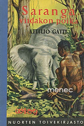Gatti, Attilio - Saranga, viidakon poika 