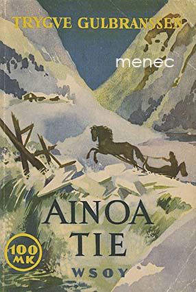 Gulbranssen, Trygve - Ainoa tie 
