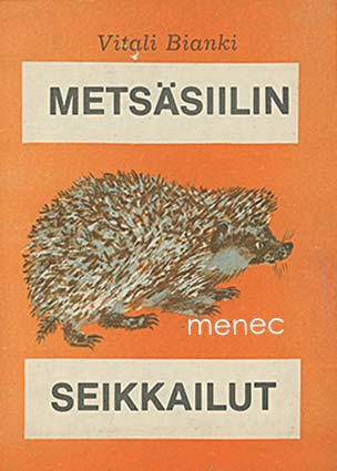 Bianki, Vitali - Metsäsiilin seikkailut 