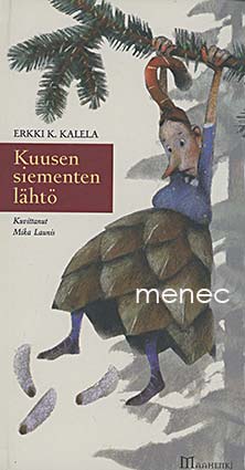 Kalela, Erkki K. - Kuusen siementen lähtö 