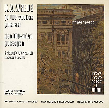 Peltola, Saara & Vainio, Sinikka - K. A. Wrede ja 100-vuotias pasaasi. 1888-1988 
