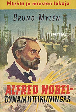 Mylén, Bruno - Alfred Nobel - dynamiittikuningas 