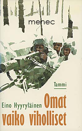 Hyyryläinen, Eino - Omat vaiko viholliset 