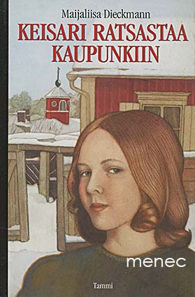 Dieckmann, Maijaliisa - Keisari ratsastaa kaupunkiin 