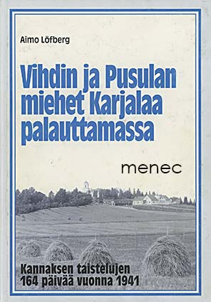 Löfberg, Aimo - Vihdin ja Pusulan miehet Karjalaa palauttamassa 