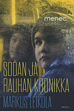 Leikola, Markus - Sodan ja rauhan kronikka 