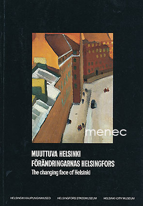 Muuttuva Helsinki. 1900-luvun Helsinki-aiheista taidetta kaupunginmuseon kokoelmista 