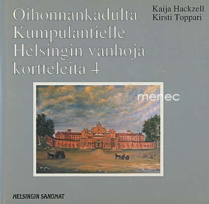 Hackzell, Kaija & Toppari, Kirsti - Oihonnankadulta Kumpulantielle 