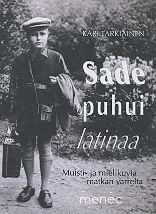 Tarkiainen, Kari - Sade puhui latinaa 
