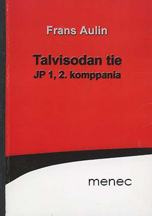 Aulin, Frans - Talvisodan tie. Jääkäripataljoona 1, toinen komppania 