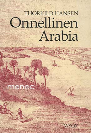 Hansen, Thorkild - Onnellinen Arabia 