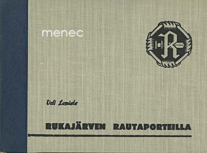 Lumiala, Veli - Rukajärven rautaporteilla 