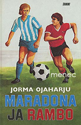 Ojaharju, Jorma - Maradona ja Rambo 