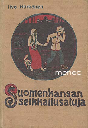 Härkönen, Iivo - Suomen kansan seikkailusatuja 
