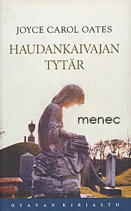 Oates, Joyce Carol - Haudankaivajan tytär 