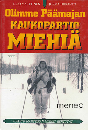 Marttinen, Eero & Tikkanen, Jorma - Olimme Päämajan kaukopartiomiehiä 
