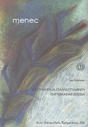 Levanen, Leo - Eläytyminen ja etäännyttäminen teatterikasvatuksessa 