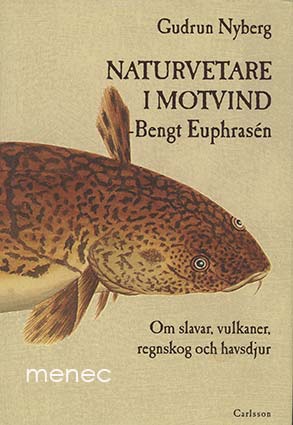 Nyberg, Gudrun - Naturvetare i motvind. Bengt Euphrasén 