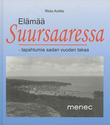 Anttila, Risto - Elämää Suursaaressa 