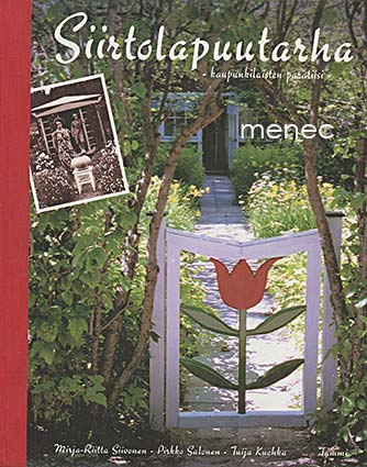 Siivonen, Mirja-Riitta & Salonen, Pirkko & Kuchka, Tuija - Siirtolapuutarha 
