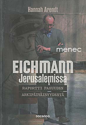 Arendt, Hannah - Eichmann Jerusalemissa 