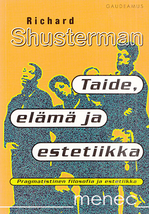 Schusterman, Richard - Taide, elämä ja estetiikka 