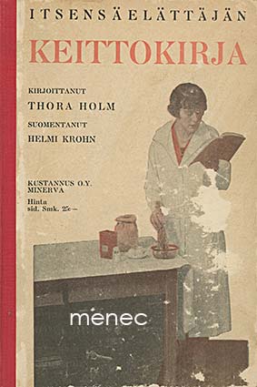 Holm, Thora - Itsensäelättäjän keittokirja 