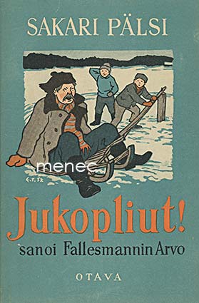 Pälsi, Sakari - Jukopliut! Sanoi Fallesmannin Arvo 