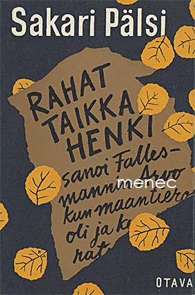 Pälsi, Sakari - Rahat taikka henki, sanoi Fallesmannin Arvo 