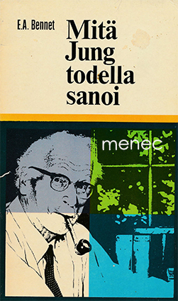 Bennet, E. A. - Mitä Jung todella sanoi 