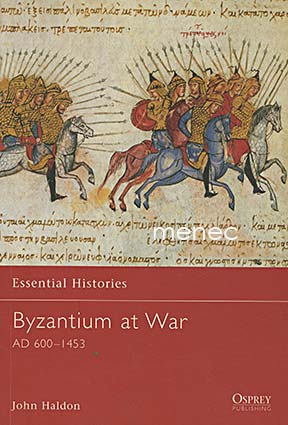 Haldin, John - Byzantium at War AD 600-1453 