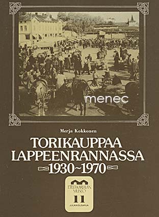 Kokkonen, Merja - Torikauppaa Lappeenrannassa 1930-1970 