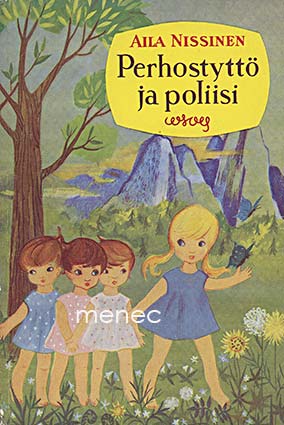 Nissinen, Aila - Perhostyttö ja poliisi 