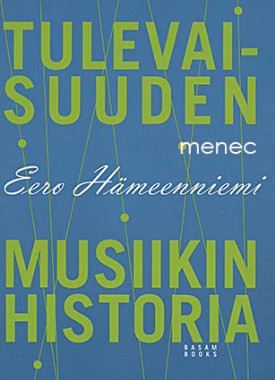 Hämeenniemi, Eero - Tulevaisuuden musiikin historia 