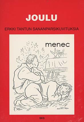 Joulu. Erkki Tantun sananparsikuvitusta 