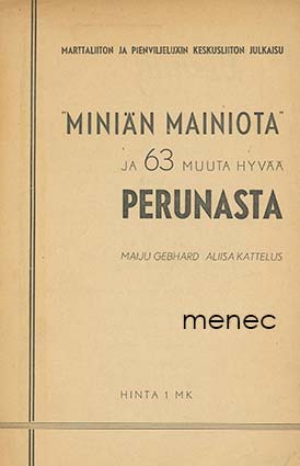 Genhard, Maiju & Kattelus, Aliisa - 'Miniän mainiota' ja 63 muuta hyvää perunasta 