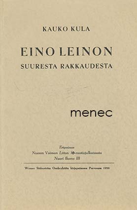 Kula, Kauko - Eino Leinon suuresta rakkaudesta 