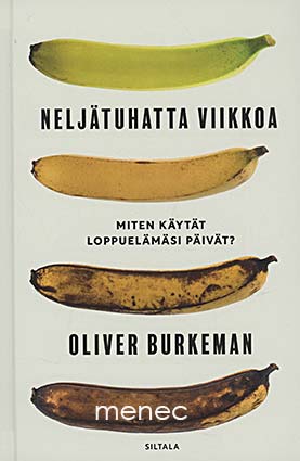 Burkeman, Oliver - Neljätuhatta viikkoa 