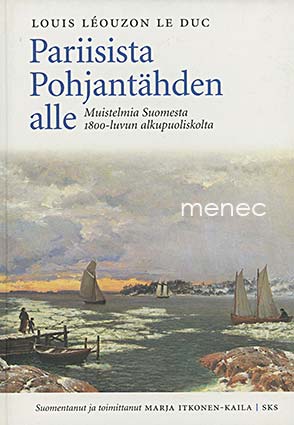 Léouzon le Duc, Louis - Pariisista Pohjantähden alle 